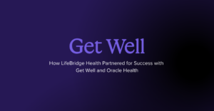 An image promoting a Webinar titled How LifeBridge Health Partnered for Success with Get Well and Oracle Health